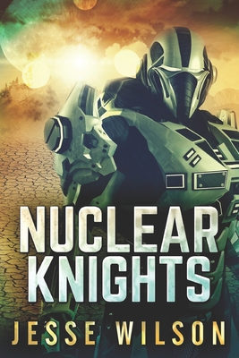 Nuclear Knights: Large Print Edition [Large Print] B087SJ2XNY Book Cover