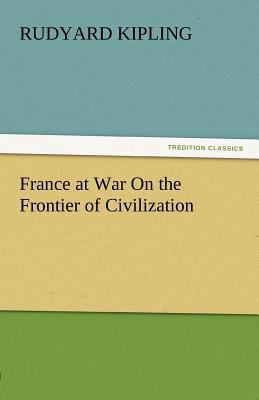 France at War on the Frontier of Civilization 3842448163 Book Cover