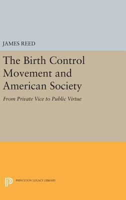 The Birth Control Movement and American Society... 0691640815 Book Cover