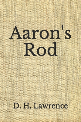 Aaron's Rod: (Aberdeen Classics Collection) B08GFS1YRG Book Cover