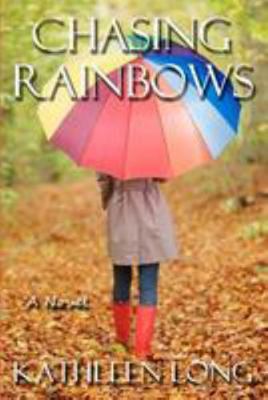 Chasing Rainbows 1466443723 Book Cover
