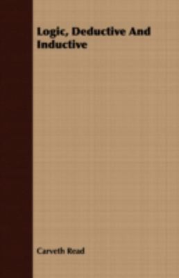 Logic, Deductive And Inductive 1408684853 Book Cover