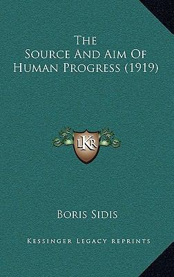 The Source And Aim Of Human Progress (1919) 1168815010 Book Cover