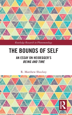 The Bounds of Self: An Essay on Heidegger's Bei... 0367642964 Book Cover