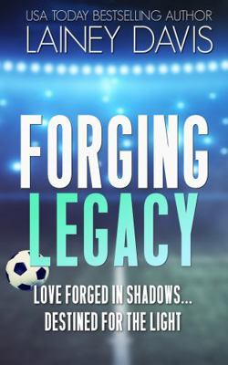 Forging Legacy 1957145579 Book Cover