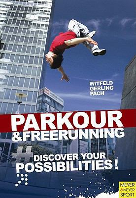 The Ultimate Parkour & Freerunning: Discover Yo... 1841263192 Book Cover