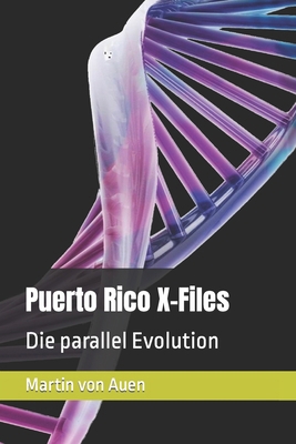 Puerto Rico X-Files: Die parallel Evolution [German] B0BQG4LG39 Book Cover