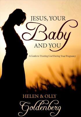 Jesus, Your Baby and You: A Guide to Trusting G... 0992818427 Book Cover