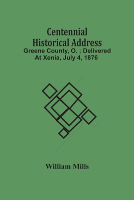 Centennial Historical Address: Greene County, O... 9354500412 Book Cover