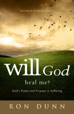 Will God Heal Me?: God's Power and Purpose in S... 1433680378 Book Cover