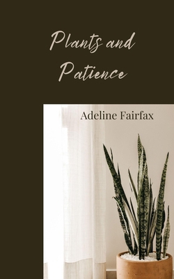 Plants and Patience 1805813765 Book Cover