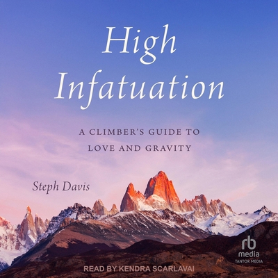 High Infatuation: A Climber's Guide to Love and... B0FC6RNVXM Book Cover