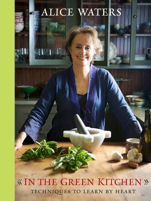 In the Green Kitchen: Techniques to Learn by He... 0307336808 Book Cover