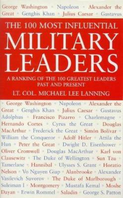 The 100 Most Influential Military Leaders 185487991X Book Cover