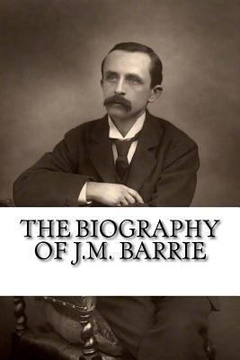 The Biography of J.M. Barrie 1720372098 Book Cover