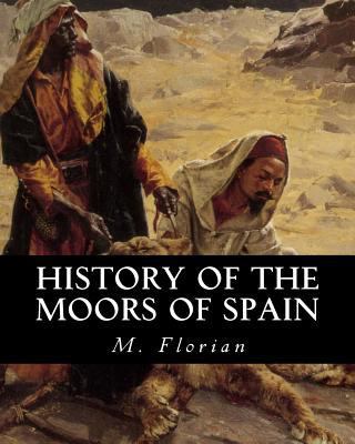 History of the Moors of Spain 1463519400 Book Cover