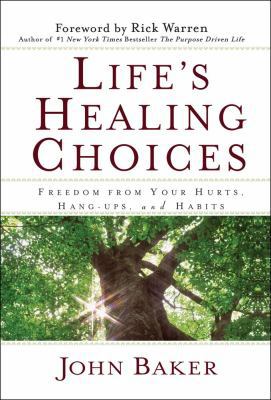 Life's Healing Choices: Freedom from Your Hurts... 1416575707 Book Cover