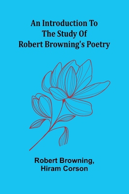 An Introduction To The Study Of Robert Browning... 9371777257 Book Cover