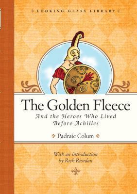 The Golden Fleece and the Heroes Who Lived Befo... 0375967095 Book Cover