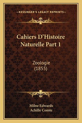 Cahiers D'Histoire Naturelle Part 1: Zoologie (... [French] 1168091055 Book Cover