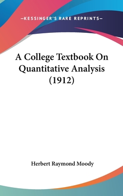 A College Textbook on Quantitative Analysis (1912) 1436912741 Book Cover