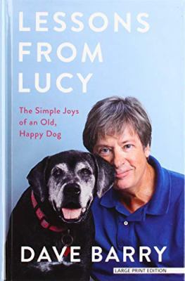 Lessons from Lucy: The Simple Joys of an Old, H... [Large Print] 1432856324 Book Cover
