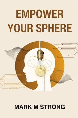 Empower Your Sphere: Overcome Stress, Control A... B0FF42G6N9 Book Cover