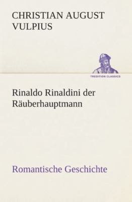 Rinaldo Rinaldini der Räuberhauptmann: Romantis... [German] 3842421737 Book Cover