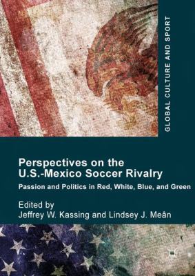 Perspectives on the U.S.-Mexico Soccer Rivalry:... 3319558307 Book Cover