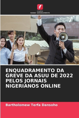 Enquadramento Da Greve Da Asuu de 2022 Pelos Jo... [Portuguese] 6208034035 Book Cover