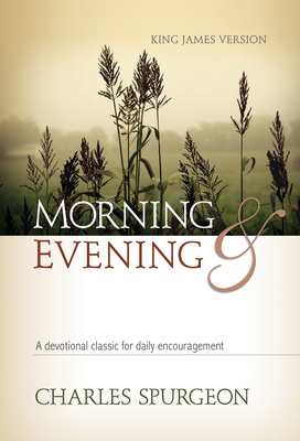 Morning and Evening (Kjv): A Devotional Classic... 1565638069 Book Cover