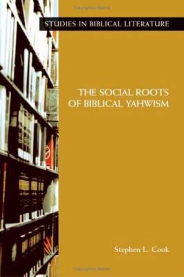 The Social Roots of Biblical Yahwism 1589830989 Book Cover