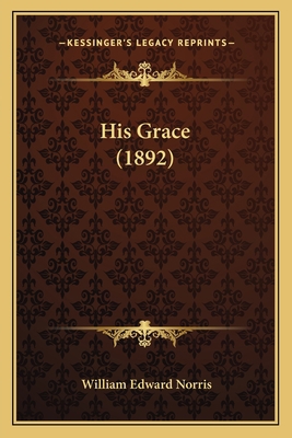 His Grace (1892) 116660313X Book Cover