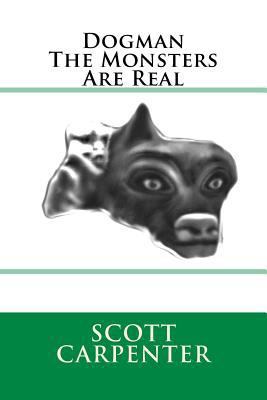 Dogman The Monsters Are Real 1489557237 Book Cover