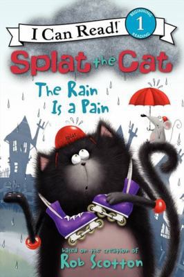 Splat the Cat: The Rain Is a Pain 0062090178 Book Cover