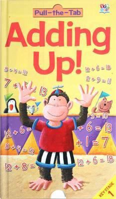 Adding Up! (Pull the Tab Maths Books) 1849566046 Book Cover