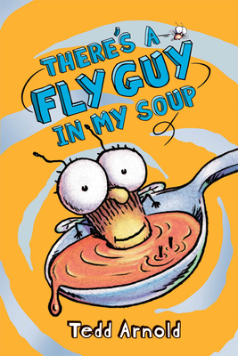 There's a Fly Guy in My Soup (Fly Guy #12): Vol... B00A2NHXY6 Book Cover