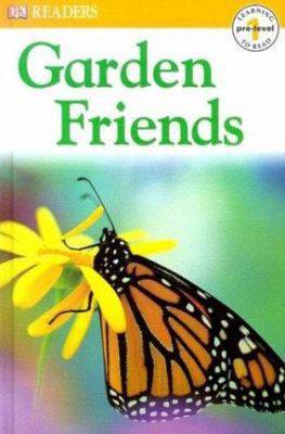 Garden Friends (DK Readers, Pre -- Level 1) 0789499932 Book Cover