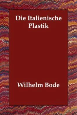 Die Italienische Plastik [German] 1406832138 Book Cover