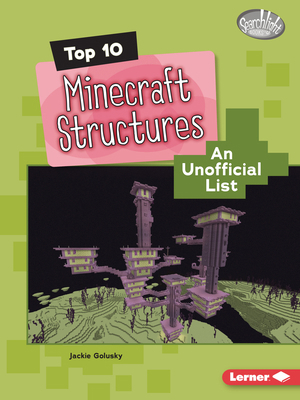 Top 10 Minecraft Structures: An Unofficial List            Book Cover