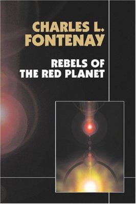 Rebels of the Red Planet 1434400298 Book Cover