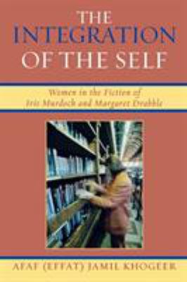 The Integration of the Self: Women in the Ficti... 0761827927 Book Cover