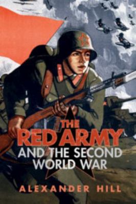 The Red Army and the Second World War 1107020794 Book Cover