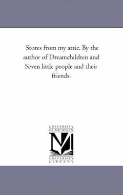 Stores from My Attic. by the Author of Dream-Ch... 1425527310 Book Cover