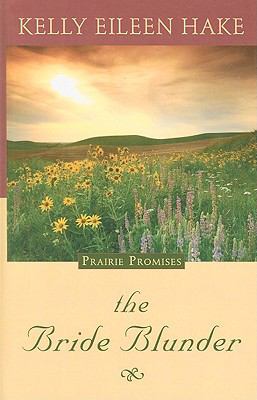The Bride Blunder (Prairie Promises Series #3) [Large Print] 1410421325 Book Cover