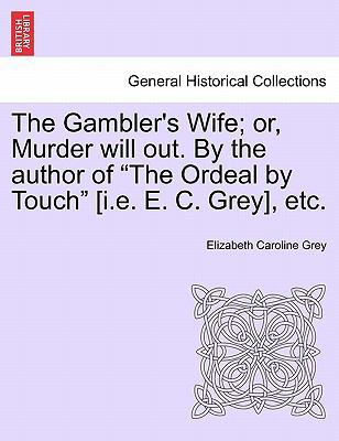 The Gambler's Wife; Or, Murder Will Out. by the... 1241377278 Book Cover