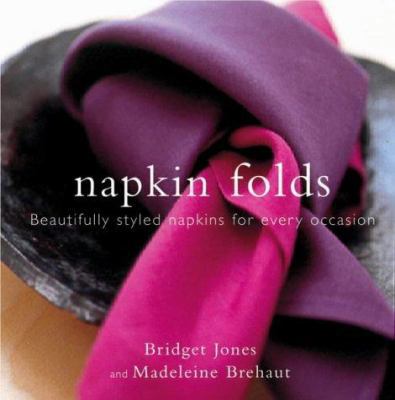 Napkin Folds: Practical Home Handbook 0754809293 Book Cover
