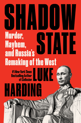 Shadow State: Murder, Mayhem, and Russia's Rema... 0062966006 Book Cover