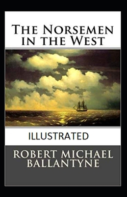 Paperback The Norsemen in the West Illustrated Book