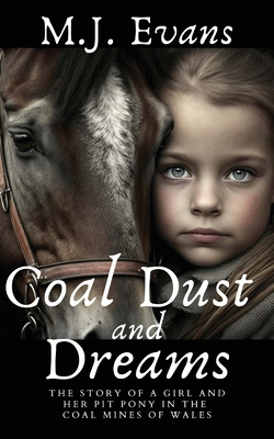 Coal Dust and Dreams - The Story of a Girl and ... 1737361884 Book Cover